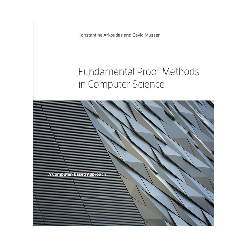 英文原版 Fundamental Proof Methods in Computer Science The MIT Press 计算机科学中的基本证明方法 Konstantine Arkoudas精装