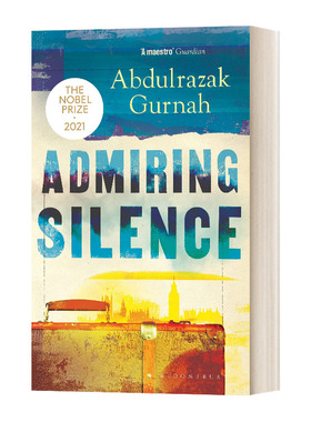 赞美沉默  Admiring Silence 英文原版小说 诺贝尔文学奖得主阿卜杜勒拉扎克·古尔纳 进口英语书籍