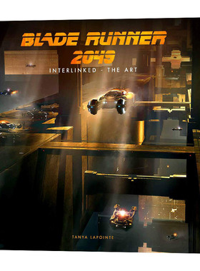 银翼杀手2049 艺术连结 电影设定集 英文原版艺术画册 Blade Runner 2049 Interlinked The Art  精装 艺术画册英文版进口英语书籍