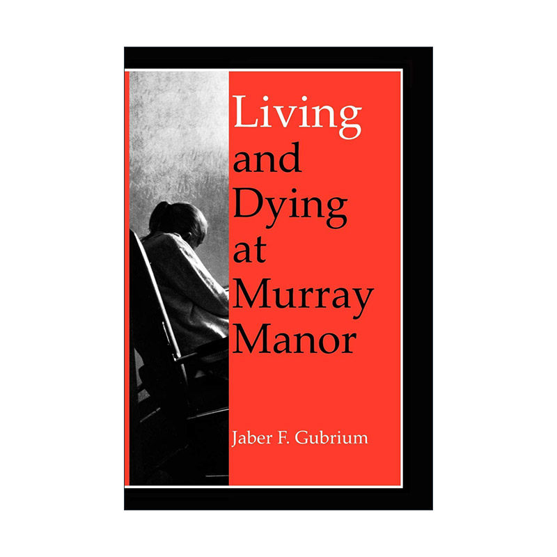 英文原版 Living & Dying at Murray Manor 默里庄园的活着与濒死 社会老龄化研究 英文版 进口英语原版书籍
