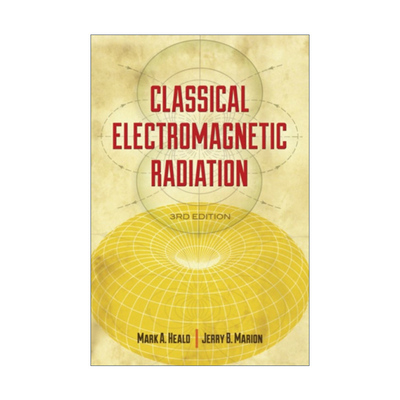 Classical Electromagnetic Radiation 经典电磁辐射 第三版 Mark Heald