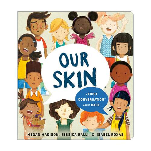 英文原版 Our Skin A First Conversation About Race First Conversations 我们的皮肤 关于种族的对话 儿童科普绘本 纸板书