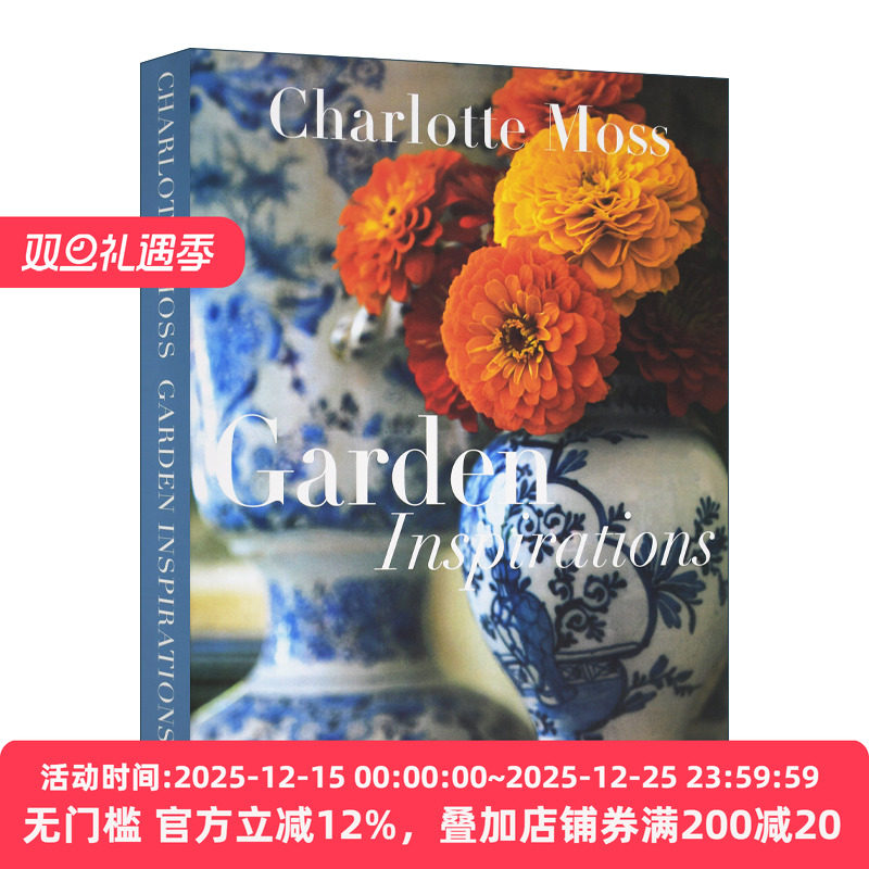 英文原版 Charlotte Moss Garden Inspirations 园艺花艺设计大师夏洛特·莫斯 插花花艺园林设计 精装 英文版 进口英语原版书籍