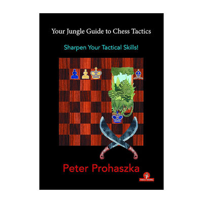 英文原版 Your Jungle Guide to Chess Tactics 国际象棋战术丛林指南 匈牙利顶级棋手Peter Prohaszka 英文版 进口英语原版书籍