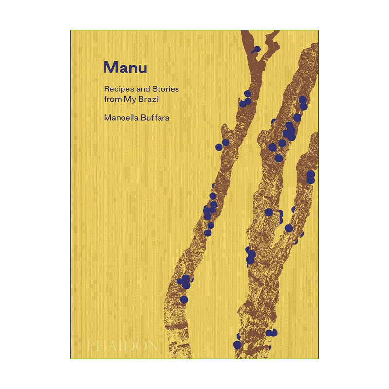 英文原版 Manu  Recipes and Stories from My Brazil 我的巴西食谱 巴西Manu餐厅主厨马诺艾拉·布法拉 精装 英文版 进口书籍
