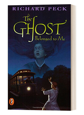 英文原版 The Ghost Belonged to Me 幽灵奇遇记1 Blossom Culp 01 那个幽灵属于我 Richard Peck 青少年推理侦探小说 进口书