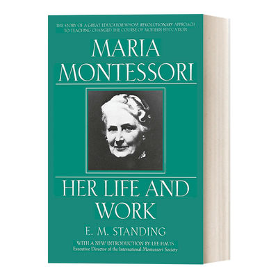 Maria Montessori 玛利亚·蒙台梭利传记 生活与作品 意大利幼儿教育家 E. M. Standing