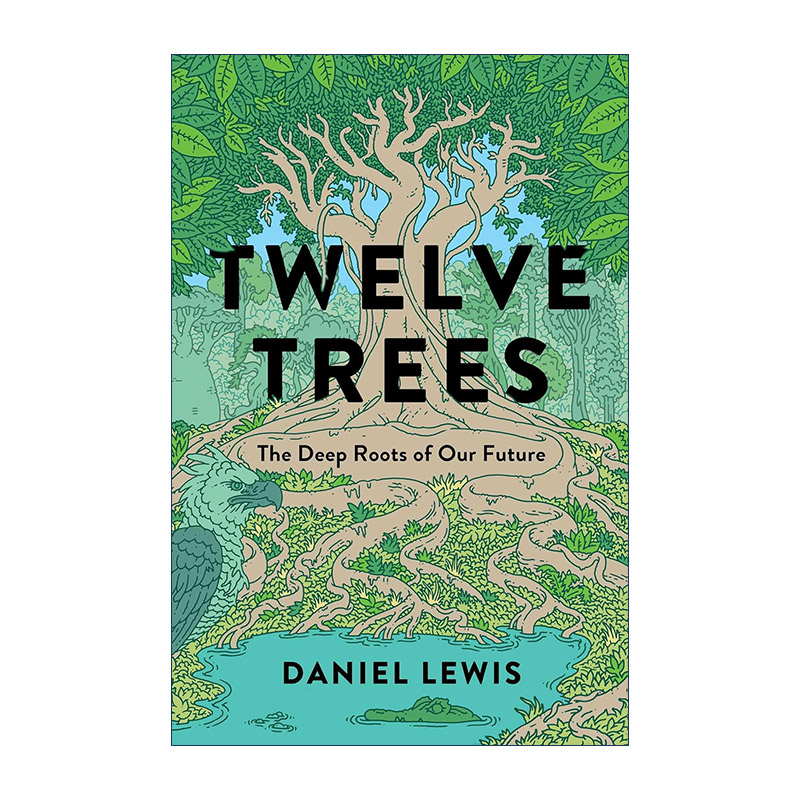 英文原版 Twelve Trees 十二棵树 我们未来的深根 精装 英文版 进口英语原版书籍