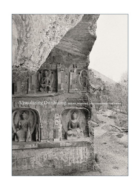 英文原版 Visualizing Dunhuang 观象敦煌 观察 研究和保护洞穴 Dora C. Y. Ching英文版 进口英语原版书籍