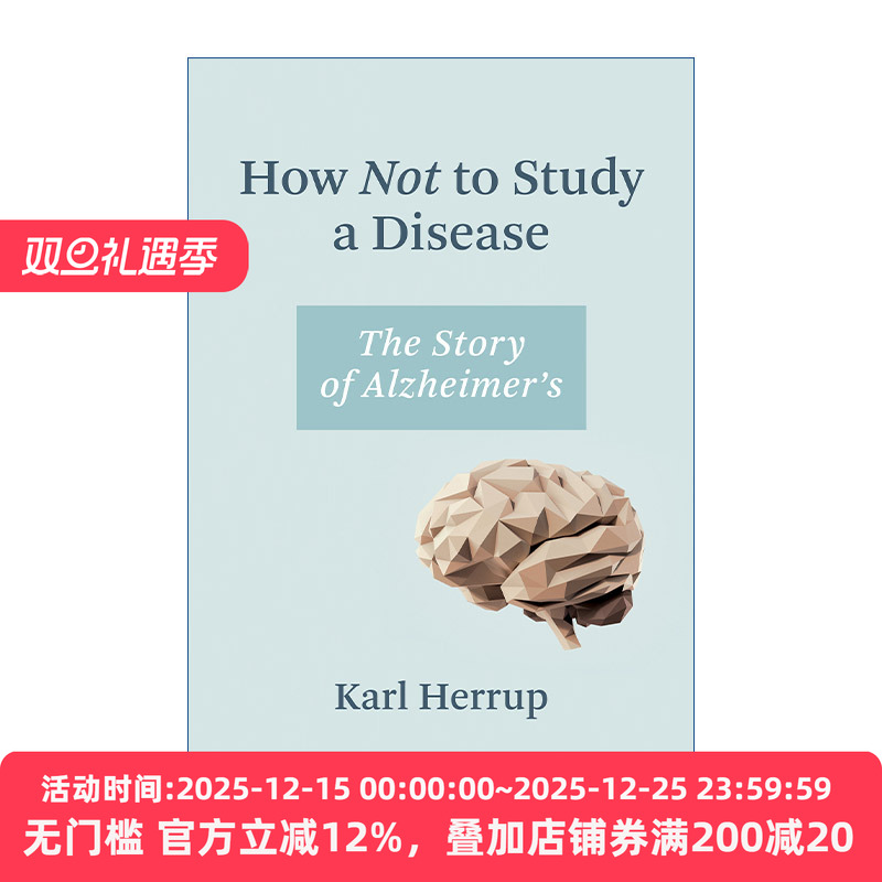 英文原版 How Not to Study a Disease 如何不研究一种疾病 阿尔茨海默氏症的故事 老年痴呆 Karl Herrup 英文版 进口英语书籍