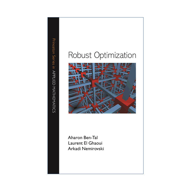 英文原版 Robust Optimization Princeton Series in Applied Mathematics 鲁棒优化 Aharon Ben-Tal 精装 英文版 进口英语书籍