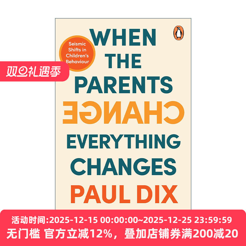 英文原版When the Parents Change Everything Changes父母的情绪决定孩子的情绪 影响孩子行为的重要因素 行为管理专家保罗迪克斯