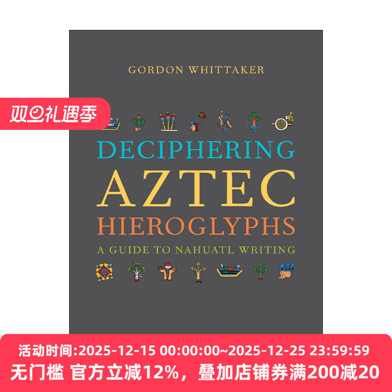 英文原版 Deciphering Aztec Hieroglyphs 解读阿兹特克象形文字 纳瓦特文字指南 精装 英文版 进口英语原版书籍