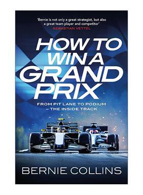 英文原版 How to Win a Grand Prix 如何赢得格兰披治大奖赛 从维修站通道到领奖台 前F1策略工程师伯尼·柯林斯Bernie Collins