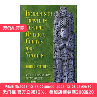 英文原版 Incidents of Travel in Central America Chiapas and Yucatan Vol.1 中美洲 恰帕斯与尤卡坦游记 卷一 中美洲考古学