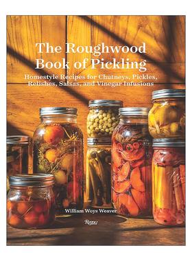 英文原版 The Roughwood Book of Pickling 酸辣酱 泡菜 调味品 沙拉和醋的家庭食谱 四次IACP奖得主William Woys Weaver 精装
