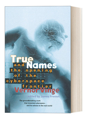英文原版 True Names and the Opening of the Cyberspace Frontier 真名实姓 弗诺文奇的科幻世界与现代计算机网络的发展 进口书