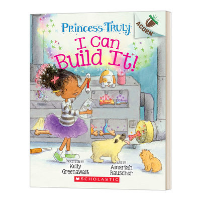 真实公主3 我可以建造它 Princess Truly #3 I Can Build It 学乐大树姐妹篇橡树系列 英文原版儿童文学读物 进口英语书籍