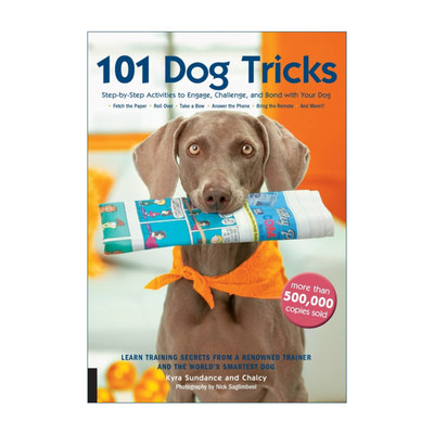 英文原版 101 Dog Tricks Step by Step Activities to Engage  Challenge and Bond with Your Dog 101种逗狗的技巧 英文版