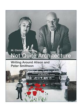 英文原版 Not Quite Architecture The MIT Press 不完全是建筑 有关艾莉森和彼得·史密森的论述 M. Christine Boyer 精装 英文版