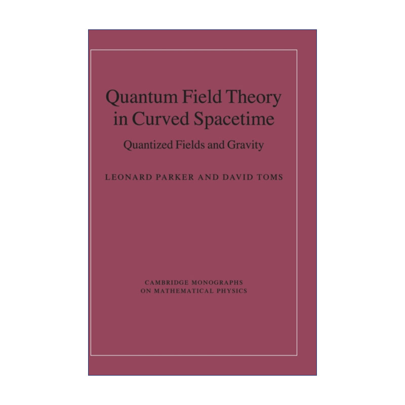英文原版 Quantum Field Theory in Curved Spacetime 弯曲时空量子场论 剑桥数学物理学专著 精装 英文版 进口英语原版书籍