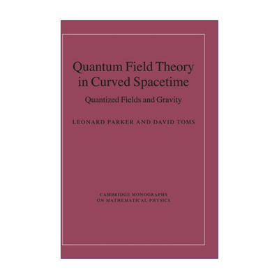 英文原版 Quantum Field Theory in Curved Spacetime 弯曲时空量子场论 剑桥数学物理学专著 精装 英文版 进口英语原版书籍
