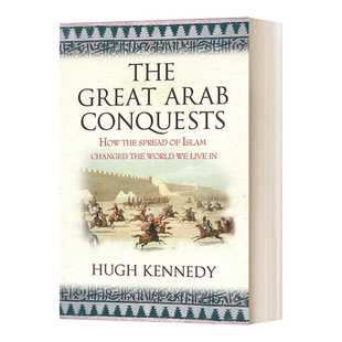大征服 阿拉伯帝国的崛起 The Great Arab Conquests 英文原版历史读物 进口英语书籍