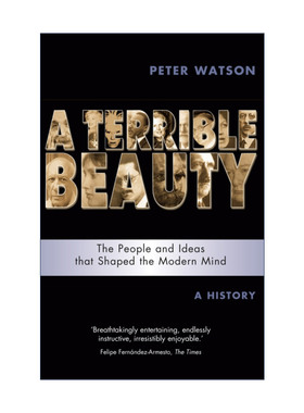 英文原版 Terrible Beauty现代心灵一部20世纪思想史 看懂人类思想脉络如何形塑当今世界 未来又将去何方 彼得·沃森进口英语书籍