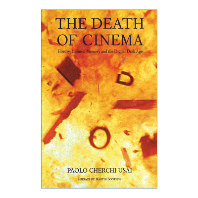 The Death of Cinema 电影之死 历史、文化记忆与数字黑暗时代 保罗·谢奇·乌塞