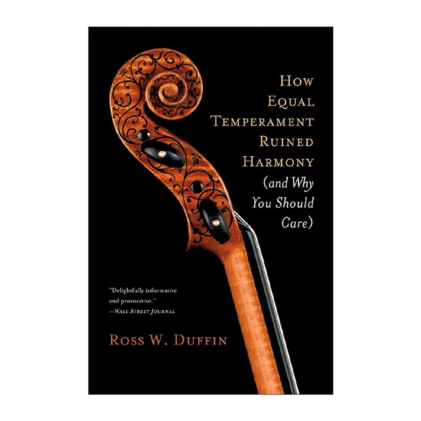 英文原版How Equal Temperament Ruined Harmony and Why You Should Care平均律如何毁了和声又关你什么事 音乐教授Ross W Duffin