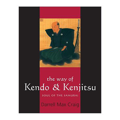 英文原版 The Way of Kendo and Kenjitsu 剑道与剑术之道 武士之魂 Darrell Max Craig 英文版 进口英语原版书籍