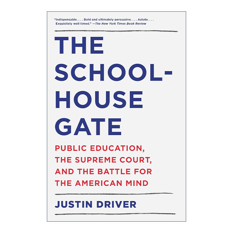 英文原版 The Schoolhouse Gate 校舍之门 公共教育 法院和美国思想之战 耶鲁大学法学教授Justin Driver 进口英语原版书籍