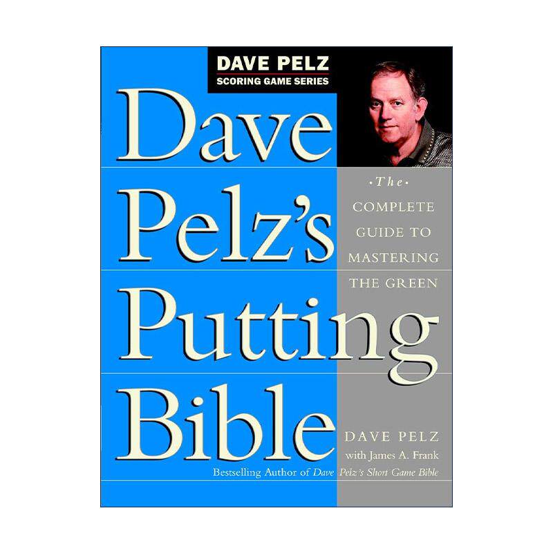英文原版 Dave Pelz's Putting Bible 高尔夫球推杆宝典 果岭掌握指南 短杆教练戴夫·佩尔兹 精装 英文版 进口英语原版书籍