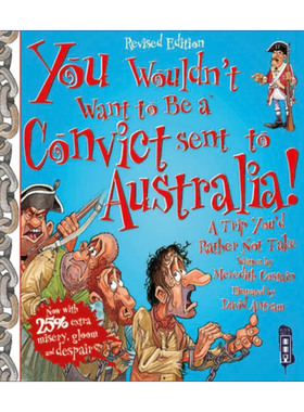 英文原版 You Wouldn't Want to Be a Convict Sent to Australia 千万不要成为被送往澳大利亚的囚犯 儿童人文历史科普 英文版