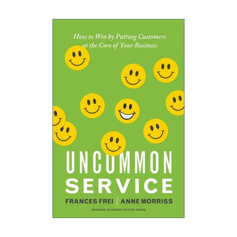 英文原版 Uncommon Service 非凡服务 如何通过将客户放在业务的核心来赢得胜利 哈佛商业评论 Frances Frei 精装进口英语原版书籍