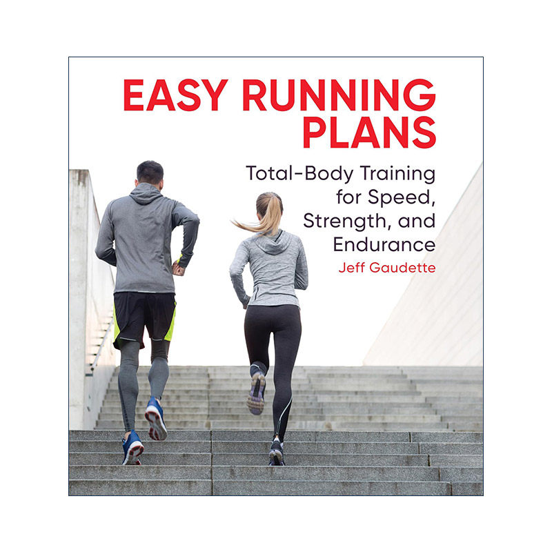 英文原版 Easy Running Plans 轻松跑步计划 速度 力量和耐力的全身训练指南 Jeff Gaudette 英文版 进口英语原版书籍
