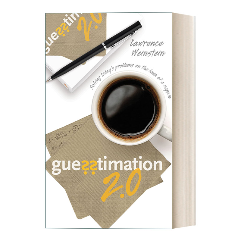 英文原版 Guesstimation 2.0 无厘头面试题2.0 估测原来可以这么简单 用简单推算巧妙解决实际问题 Lawrence Weinstein 进口书