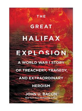 英文原版 The Great Halifax Explosion 哈利法克斯大爆炸 一战中的背叛 悲剧与非凡英勇 英文版 进口英语原版书籍