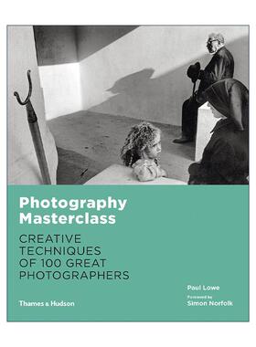 英文原版 Photography Masterclass 摄影大师 100位摄影师创作手法 英文版 进口英语原版书籍
