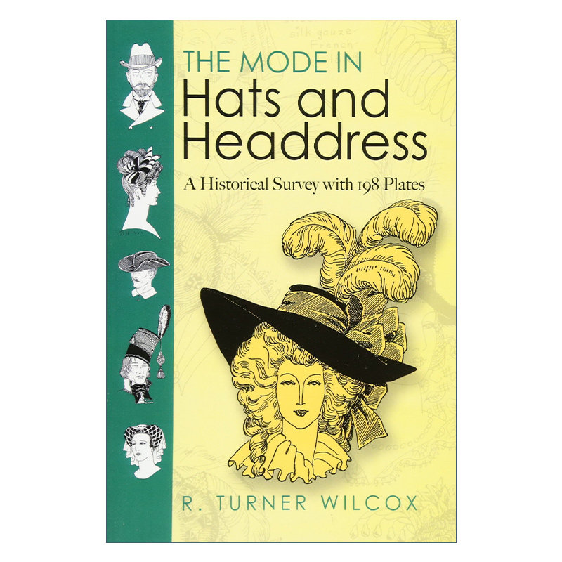 英文原版 The Mode in Hats and Headdress 帽子头饰大全 复古帽子服饰历史 插图版 R. Turner Wilcox 英文版 进口英语原版书籍