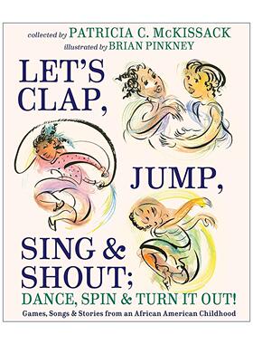英文原版 Let's Clap Jump Sing & Shout Dance Spin & Turn It Out 非裔美国人童年的游戏 歌曲和故事 精装 进口英语原版书籍