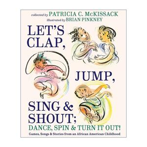 英文原版 Let's Clap Jump Sing & Shout Dance Spin & Turn It Out 非裔美国人童年的游戏 歌曲和故事 精装 进口英语原版书籍