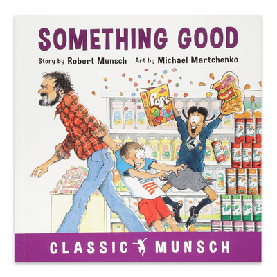 蒙施爷爷讲故事 好东西 Something Good 英文原版儿童英语故事图画书 语言学习阅读兴趣培养书 进口原版书籍 Robert Munsch