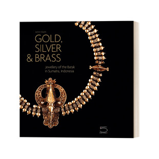书籍 进口英语原版 印尼巴塔克珠宝传统产物 Gold Silver 近300件珍贵艺术品收录展示 金 Brass 英文版 英文原版 银 精装 铜
