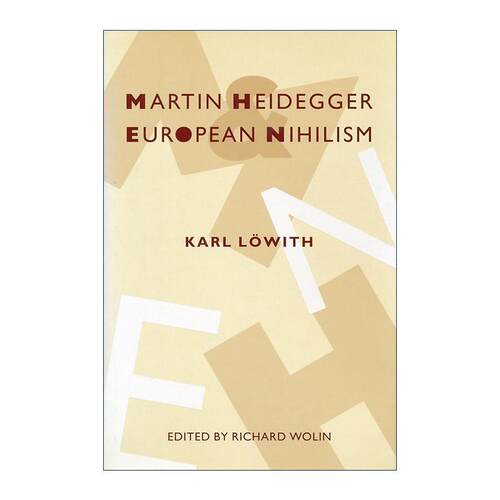 英文原版 Martin Heidegger and European Nihilism 马丁·海德格尔与欧洲虚无主义 哲学 从黑格尔到尼采作者卡尔·洛维特 英文版