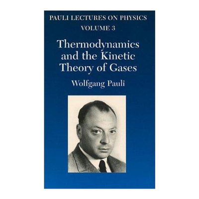 英文原版 Thermodynamics and the Kinetic Theory of Gases 泡利物理学讲义 卷三 热力学和气体分子运动论 Wolfgang Pauli进口书