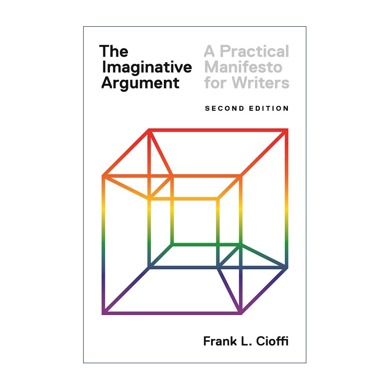 英文原版 The Imaginative Argument 想象力的争论 作家的实用宣言 写作指南 Frank L. Cioffi 英文版 进口英语原版书籍