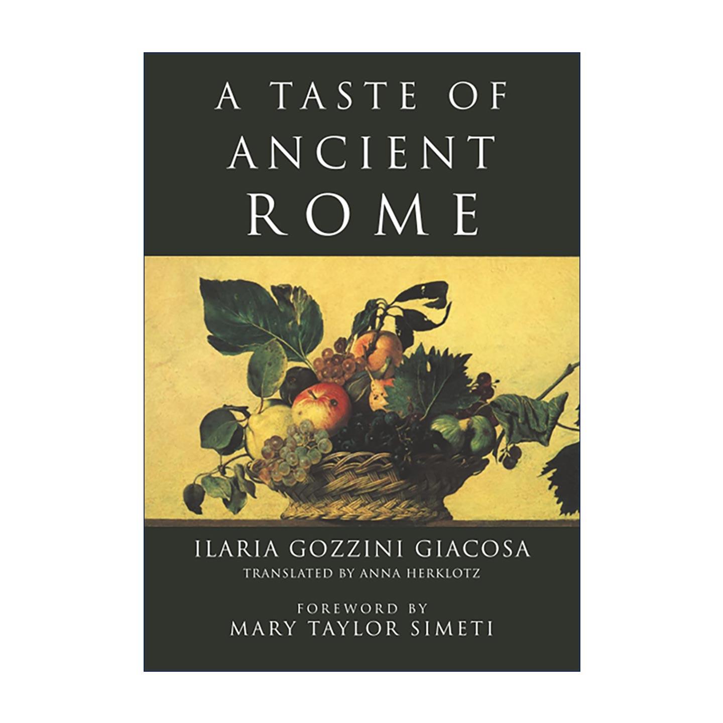 英文原版 A Taste of Ancient Rome 古罗马的风味 从开胃菜到甜品 创新经典菜肴美食食谱 芝加哥大学 英文版 进口英语原版书籍