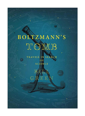 英文原版 Boltzmann's Tomb 玻尔兹曼之墓 科学之旅 历史 Bill Green 精装 英文版 进口英语原版书籍
