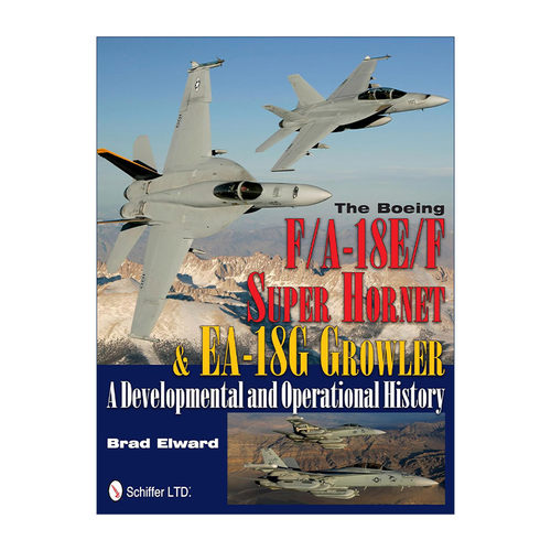 英文原版 The Boeing F/A-18E/F Super Hornet & EA-18G Growler 波音F/A-18E/F超级大黄蜂战斗机和EA-18G咆哮者电子战机 发展
